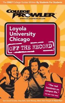 Paperback Loyola University Chicago: Off the Record - College Prowler Book
