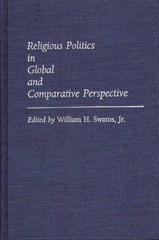 Hardcover Religious Politics in Global and Comparative Perspective Book