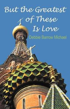 Paperback But the Greatest of These Is Love Book