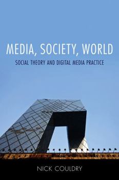Paperback Media, Society, World: Social Theory and Digital Media Practice Book