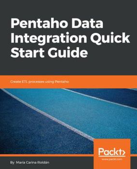 Paperback Pentaho Data Integration Quick Start Guide Book