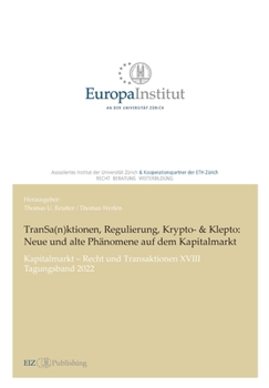 Paperback TranSa(n)ktionen, Regulierung, Krypto- & Klepto: Neue und alte Phänomene auf dem Kapitalmarkt: Kapitalmarkt - Recht und Transaktionen XVIII -Tagungsba [German] Book