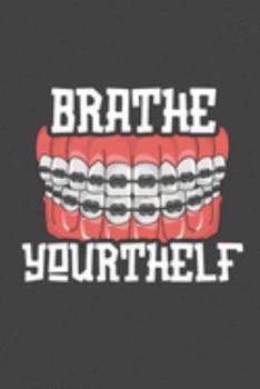 Brathe Yourthelf: Funny Dentist 2020 Weekly Planner