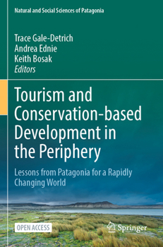 Paperback Tourism and Conservation-Based Development in the Periphery: Lessons from Patagonia for a Rapidly Changing World Book