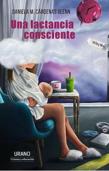 Paperback Una Lactancia Consciente [Spanish] Book