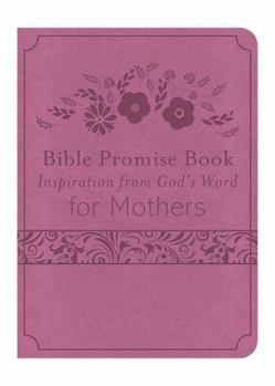 Imitation Leather The Bible Promise Book for Mothers: Inspiration from God's Word Book