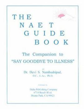 Paperback The Naet Guide Book: The Companion to "Say Good-Bye to Illness" Book