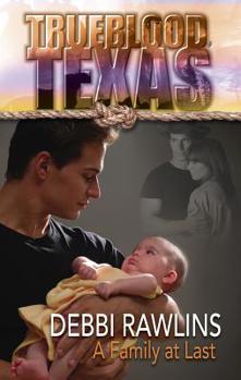 A Family At Last (Trueblood Texas) - Book #16 of the Trueblood, Texas