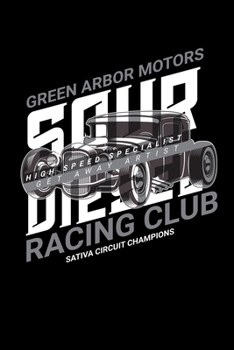 Paperback Green Arbor Motors Sour Diesel Racing Club: Graph Paper Journal / Notebook / Diary Gift - 6"x9" - 120 pages - Graph Paper - 5mm x 5mm - Matte Cover Book