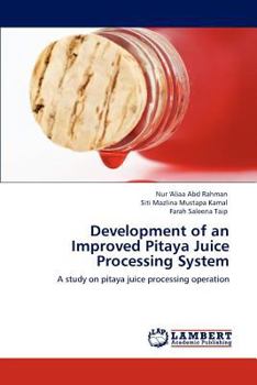 Paperback Development of an Improved Pitaya Juice Processing System Book