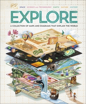 Hardcover DK Children Explore A Collection of Maps and Diagrams That Explain the World. Book