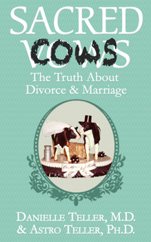 Paperback Sacred Cows: The Truth about Divorce and Marriage Book