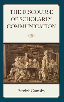 Hardcover The Discourse of Scholarly Communication Book