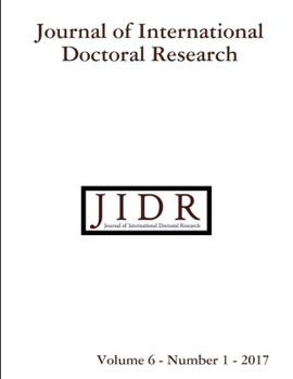 Paperback Journal of International Doctoral Research (JIDR) Volume 6, Number 1, 2017 Book