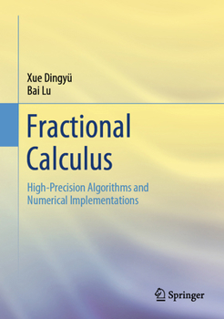 Hardcover Fractional Calculus: High-Precision Algorithms and Numerical Implementations Book