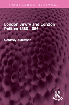 Paperback London Jewry and London Politics 1889-1986 Book