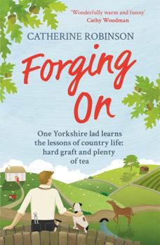 Paperback Forging On: A warm laugh out loud funny story of Yorkshire country life Book