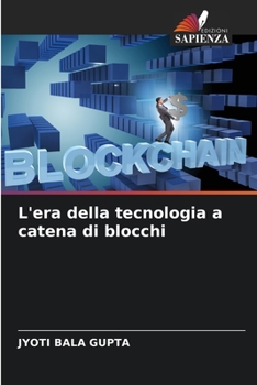 L'era della tecnologia a catena di blocchi (Italian Edition)