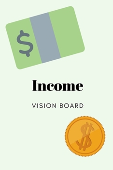 Paperback Income Vision Board: Visualization Journal and Planner Undated Book