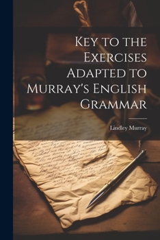 Paperback Key to the Exercises Adapted to Murray's English Grammar Book