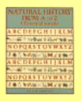 Hardcover Natural History from A to Z: A Terrestrial Sampler Book