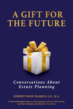 Paperback A Gift For The Future: Conversations About Estate Planning Book