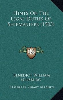 Paperback Hints On The Legal Duties Of Shipmasters (1903) Book
