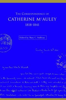 Hardcover The Correspondence of Catherine McAuley, 1818-1841 Book