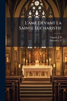 Paperback L'ame Devant La Sainte Eucharistie [French] Book