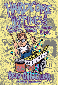 Paperback Hardcore Happiness: A Graphic Journey to Find Punk's Positivity Book
