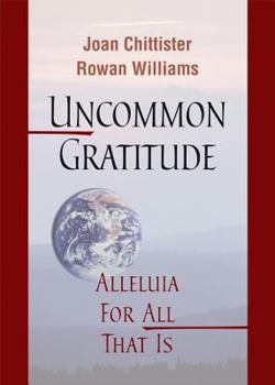 Hardcover Uncommon Gratitude: Alleluia for All That Is Book