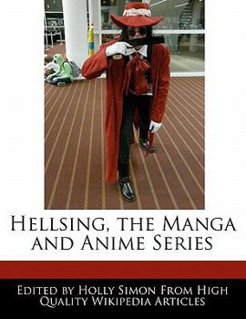 Hellsing, the Manga and Anime Series