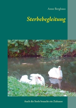 Paperback Sterbebegleitung: Auch die Seele braucht ein Zuhause [German] Book