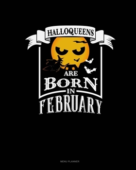 Paperback Halloqueens Are Born In February: Menu Planner Book
