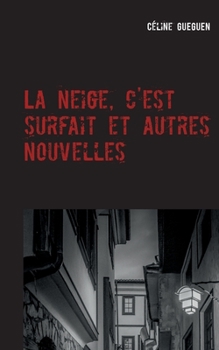 Paperback La neige, c'est surfait et autres nouvelles [French] Book