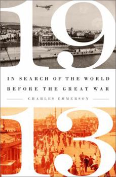 Paperback 1913: In Search of the World Before the Great War Book