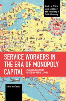 Service Workers in the Era of Monopoly Capital: A Marxist Analysis of Service and Retail Labour