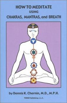 Paperback How to Meditate Using Chakras, Mantras, and Breath Book