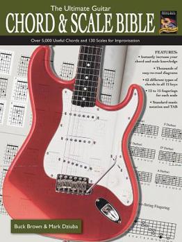 Paperback The Ultimate Guitar Chord & Scale Bible: Over 5,000 Useful Chords and 130 Scales for Improvisation Book