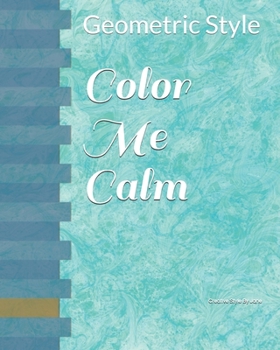 Paperback Color Me Calm: Geometric Style Book