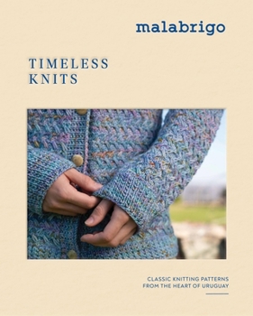 Hardcover Timeless Knits: Classic Knitting Patterns from the Heart of Uruguay Book