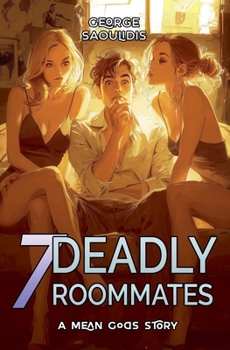 7 Deadly Roommates - Book #1 of the Mean Gods