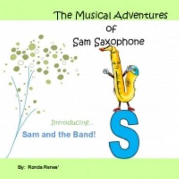 Paperback The Musical Adventures of Sam Saxophone [Large Print] Book