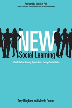 Paperback The New Social Learning: A Guide to Transforming Organizations Through Social Media Book