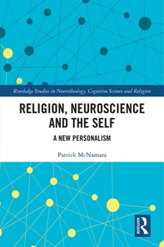 Hardcover Religion, Neuroscience and the Self: A New Personalism Book