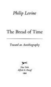 Hardcover The Bread of Time: Toward an Autobiography Book