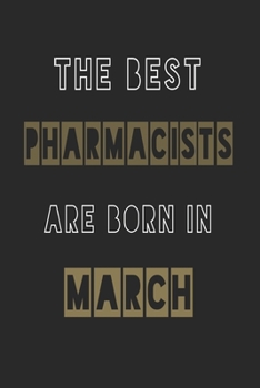 Paperback The Best pharmacists are born in March journal: 6*9 Lined Diary Notebook, Journal or Planner and Gift with 120 pages Book