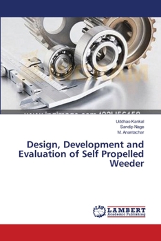 Paperback Design, Development and Evaluation of Self Propelled Weeder Book