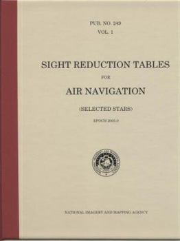 Spiral-bound Sight Reduction Tables for Air Navigation (Selected Stars), Vol. 1 (Spiral Bound ): Epoch 2005.0 [With CDROM] Book
