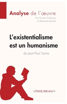 Paperback L'existentialisme est un humanisme de Jean-Paul Sartre (Analyse de l'oeuvre): Analyse complète et résumé détaillé de l'oeuvre [French] Book